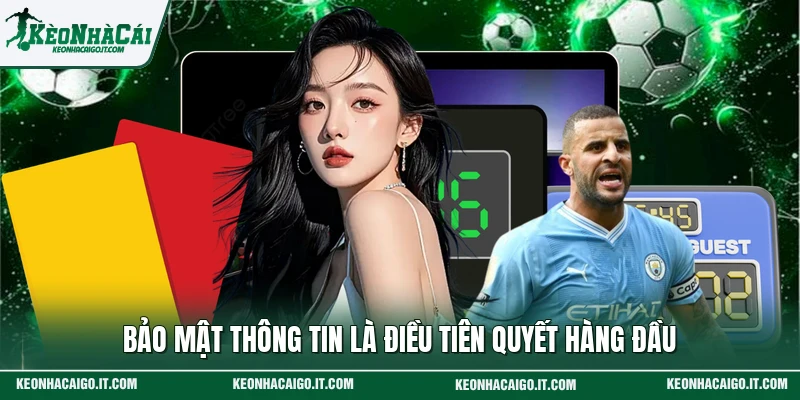 Bảo mật thông tin là điều tiên quyết hàng đầu