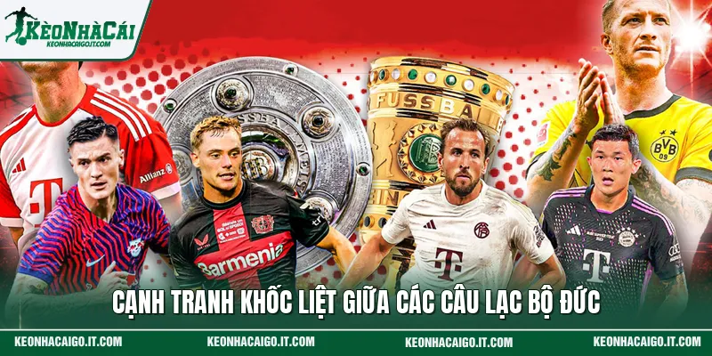 Cạnh tranh khốc liệt giữa các câu lạc bộ Đức