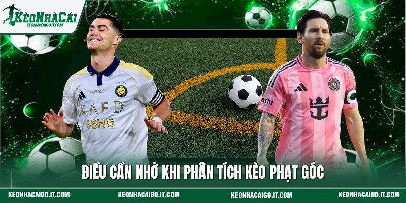Điều cần nhớ khi phân tích kèo phạt góc