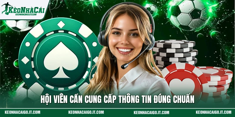 Hội viên cần cung cấp thông tin đúng chuẩn