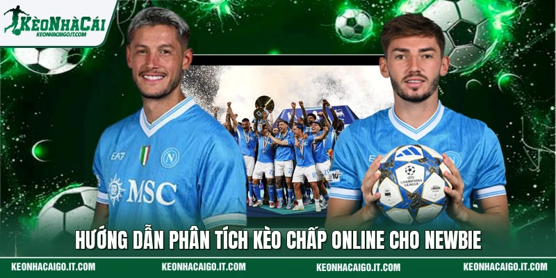 Hướng dẫn phân tích kèo chấp online cho newbie