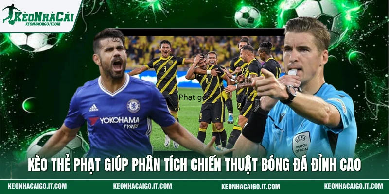 Kèo Thẻ Phạt Giúp Phân Tích Chiến Thuật Bóng Đá Đỉnh Cao