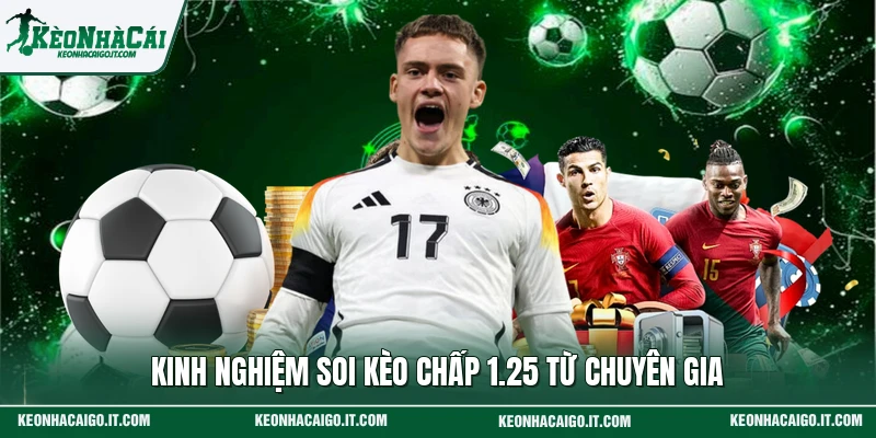 Kinh nghiệm soi kèo chấp 1.25 từ chuyên gia