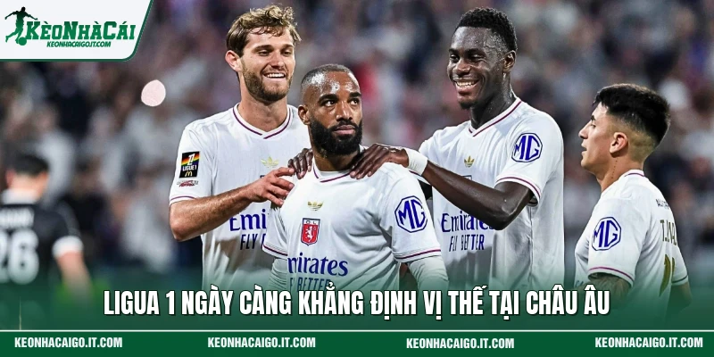Ligua 1 ngày càng khẳng định vị thế tại châu Âu