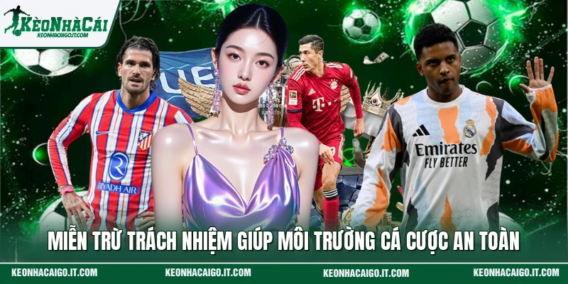 Miễn trừ trách nhiệm giúp môi trường cá cược an toàn