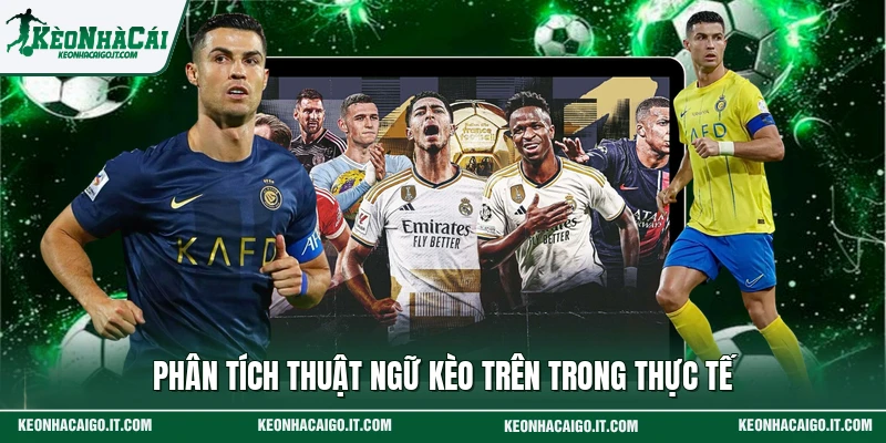 Phân tích thuật ngữ kèo trên trong thực tế
