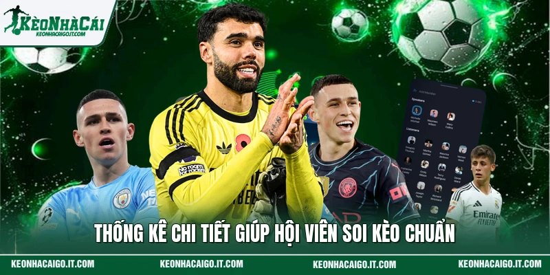Thống kê chi tiết giúp hội viên soi kèo chuẩn