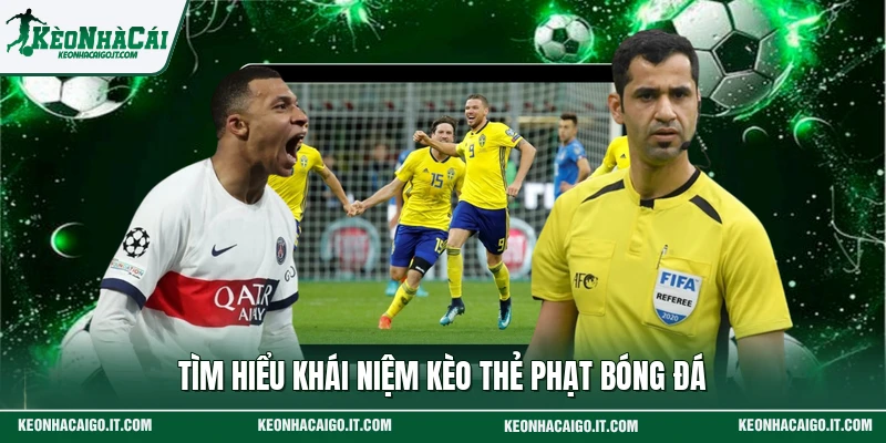 Tìm hiểu khái niệm kèo thẻ phạt bóng đá
