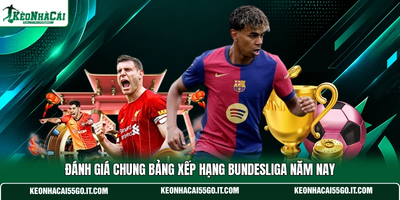 Đánh giá chung bảng xếp hạng bundesliga năm nay