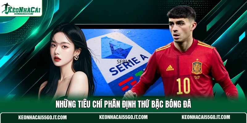 Những tiêu chí phân định thứ bậc bóng đá